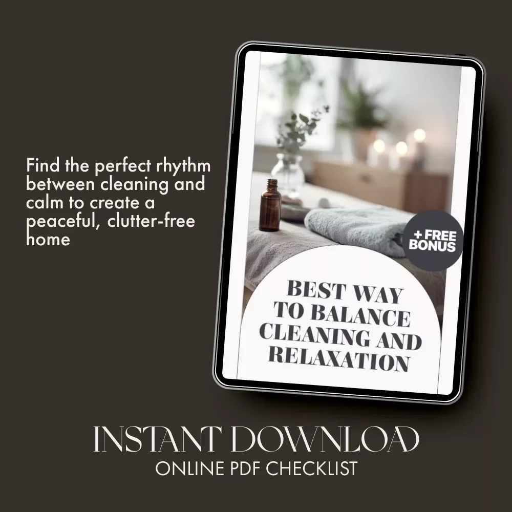 Best Way to Balance Cleaning and Relaxation Checklist | Digital Download for a Calm, Organized Home