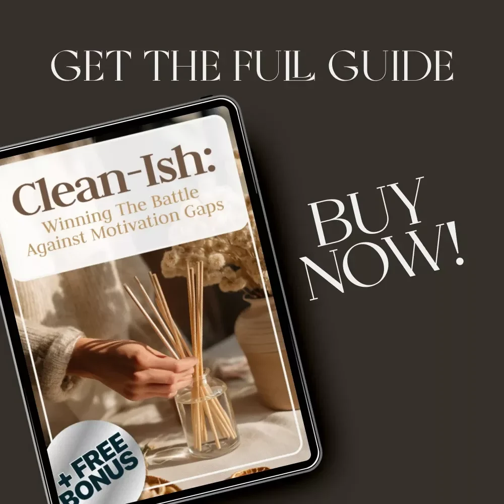 Clean-ish: Winning the Battle Against Motivation Gaps | Digital Cleaning Motivation Guide | What to Do When You Have No Motivation to Clean | Printable & Instant Download