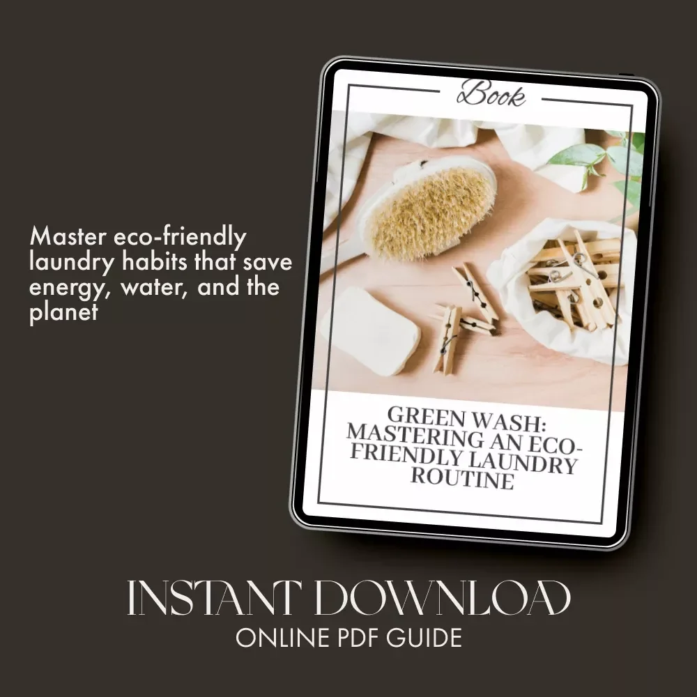 Green Wash: Mastering an Eco-Friendly Laundry Routine | Sustainable Living eBook | How to Plan Eco Laundry Routine | Digital Download Guide for Greener Home Habits