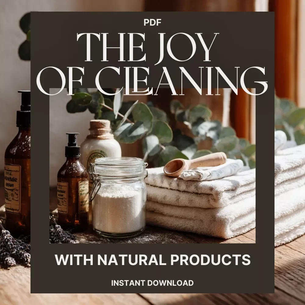The Joy of Cleaning with Natural Products | Eco-Friendly Cleaning Guide | Learn How to Clean with Natural Products for a Healthier Home