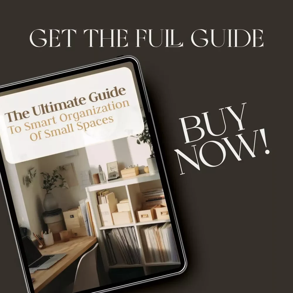 The Ultimate Guide to Smart Organization of Small Spaces | Digital Download for Home Organization, Decluttering, and Small Space Storage Solutions | Learn How to Organize Small Spaces Easily