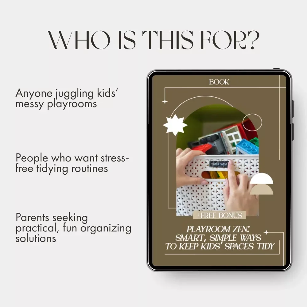 Playroom Zen: Smart, Simple Ways to Keep Kids’ Spaces Tidy – The Best Way to Maintain Tidy Playroom eBook, Guide for Decluttering, Organizing & Engaging Kids