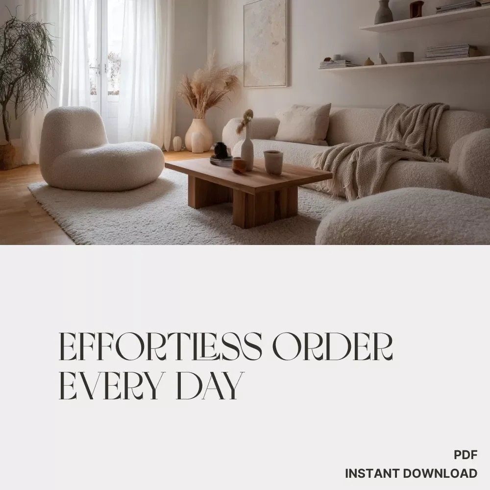 Effortless Order Every Day | Home Organization Guide | How to Keep Your Home Tidy with Minimal Effort | Digital Download