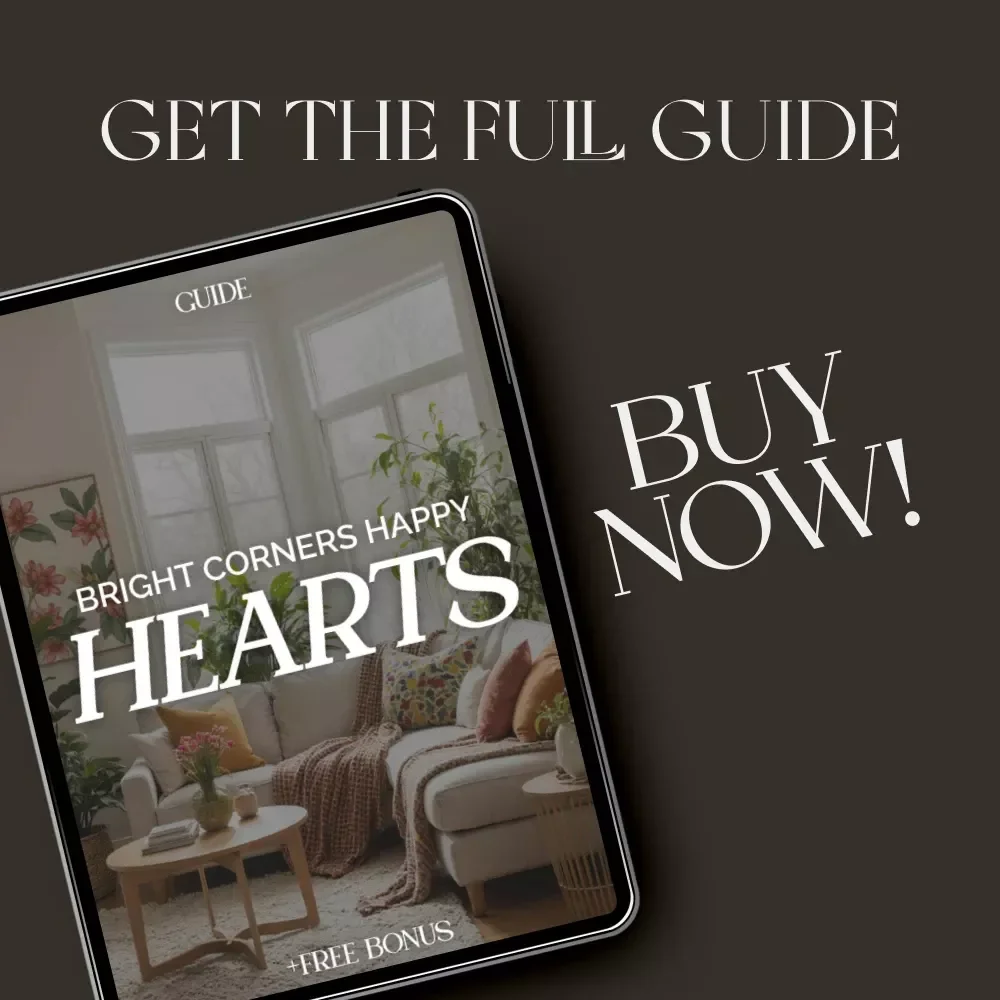 Bright Corners Happy Hearts | Digital Guide to the Best Way to Make Home Cheerful, Cozy, and Full of Joy | Printable eBook for Creating a Happy Home