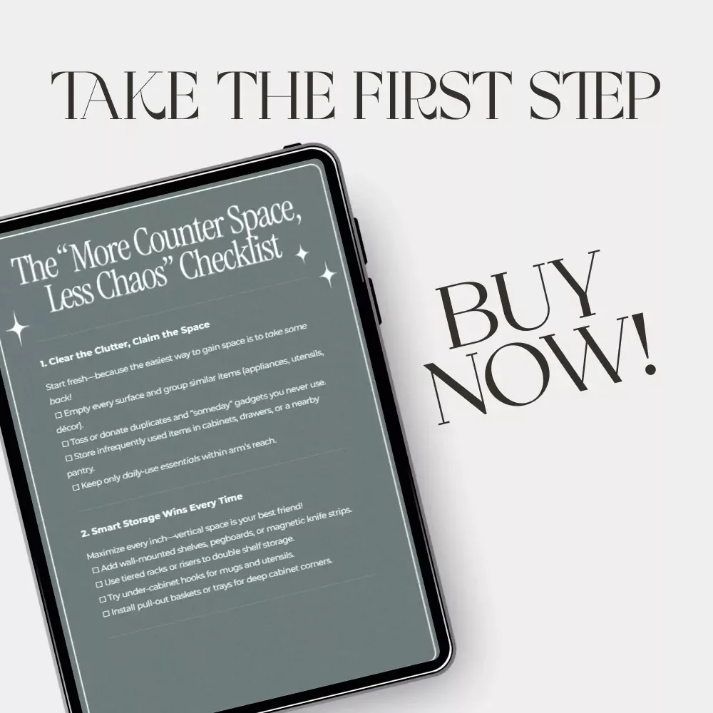 The “More Counter Space, Less Chaos” Checklist | Digital Download | Kitchen Organization Guide | How to Create More Counter Space & Simplify Your Kitchen