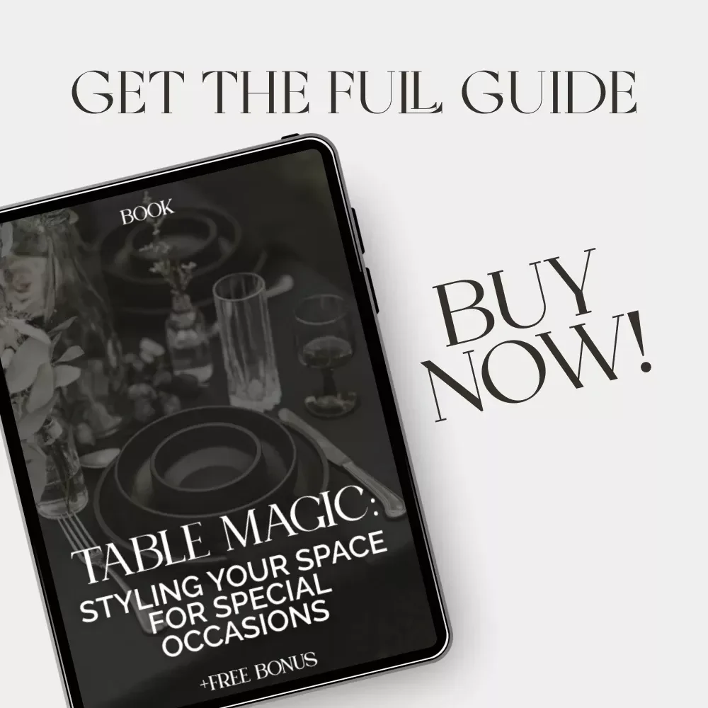 Table Magic: Styling Your Space for Special Occasions | How to Style Tables for Special Occasions | Elegant Table Styling eBook Guide