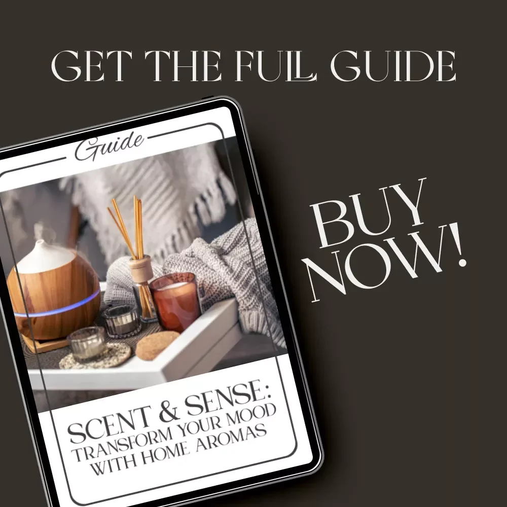 Scent & Sense: Transform Your Mood with Home Aromas | Digital Guide to the Best Way to Use Scents for Mood, Emotions & Everyday Wellbeing