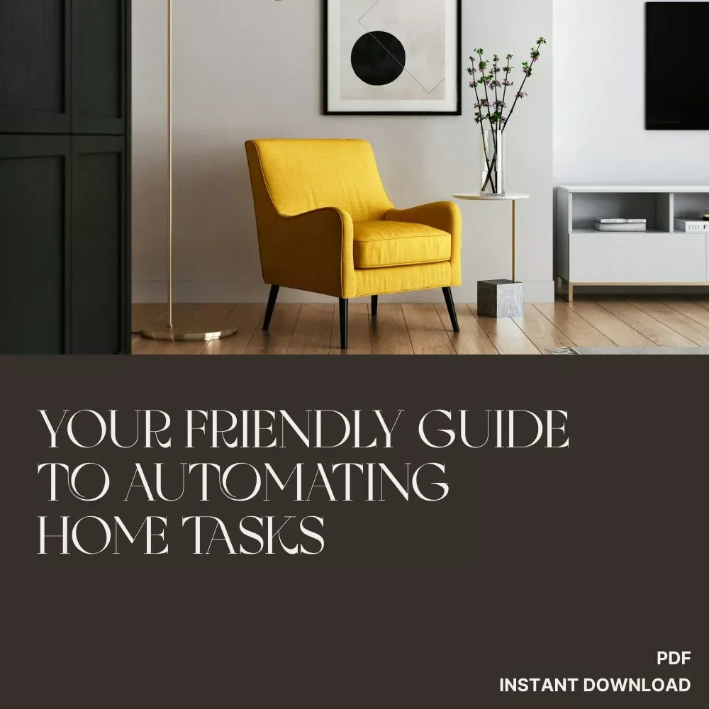 Your Friendly Guide to Automating Home Tasks | eBook for Beginners & Smart Home Enthusiasts | Learn How to Automate Home Tasks with Easy Step-by-Step Tips