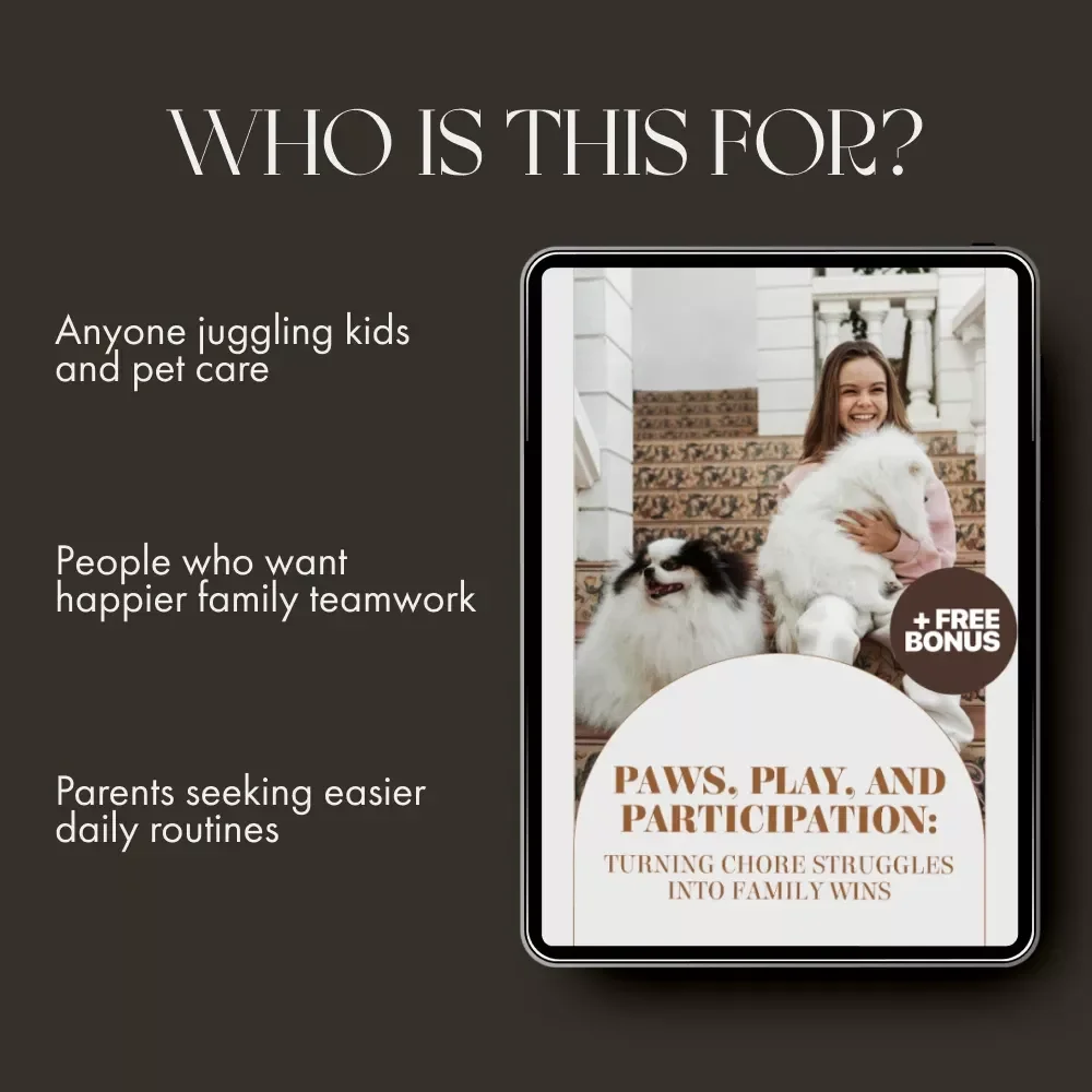 Paws, Play, and Participation: Turning Chore Struggles into Family Wins | Kids & Pet Care eBook | what to do when kids resist chores with pets | Positive Parenting Digital Guide