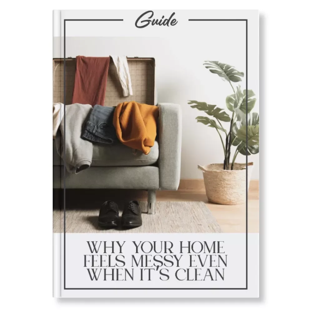 Why Your Home Feels Messy Even When It’s Clean | Digital Guide to Creating a Calm, Organized Space | Decluttering, Emotional Attachments & Mindful Home Design | Printable PDF eBook Download