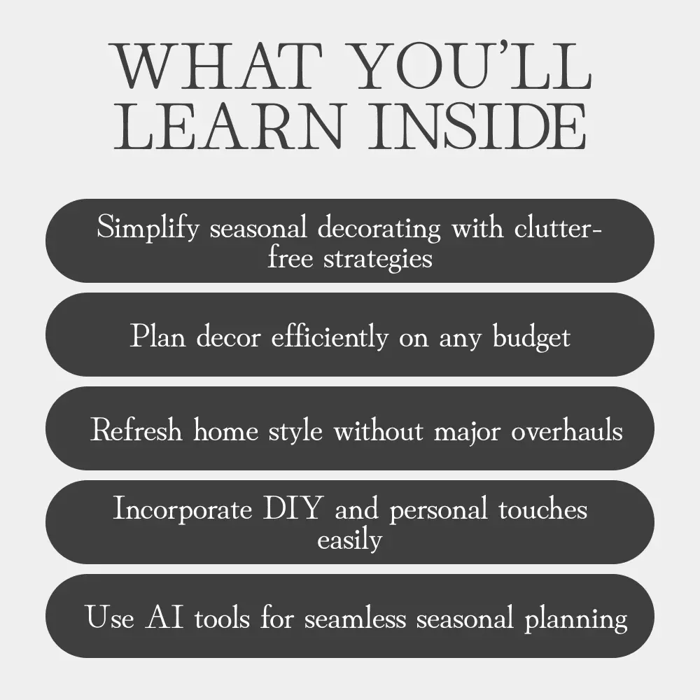 Seasonal Charm Without the Clutter: Digital Guide for Minimalist Home Decorating, Smart Seasonal Decor, DIY Touches & Stress-Free Holiday Planning eBook