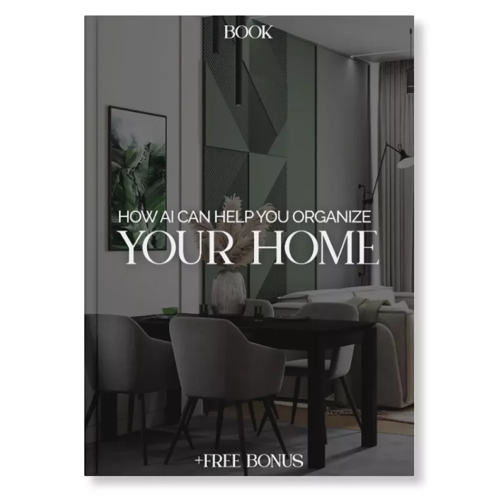 How AI Can Help You Organize Your Home – The Ultimate Guide on How to Use AI to Organize Home Tasks for Effortless Daily Management