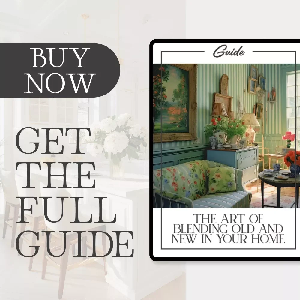 The Art of Blending Old and New in Your Home | Interior Design Guide | Digital Download for How to Mix Old and New Pieces with Style