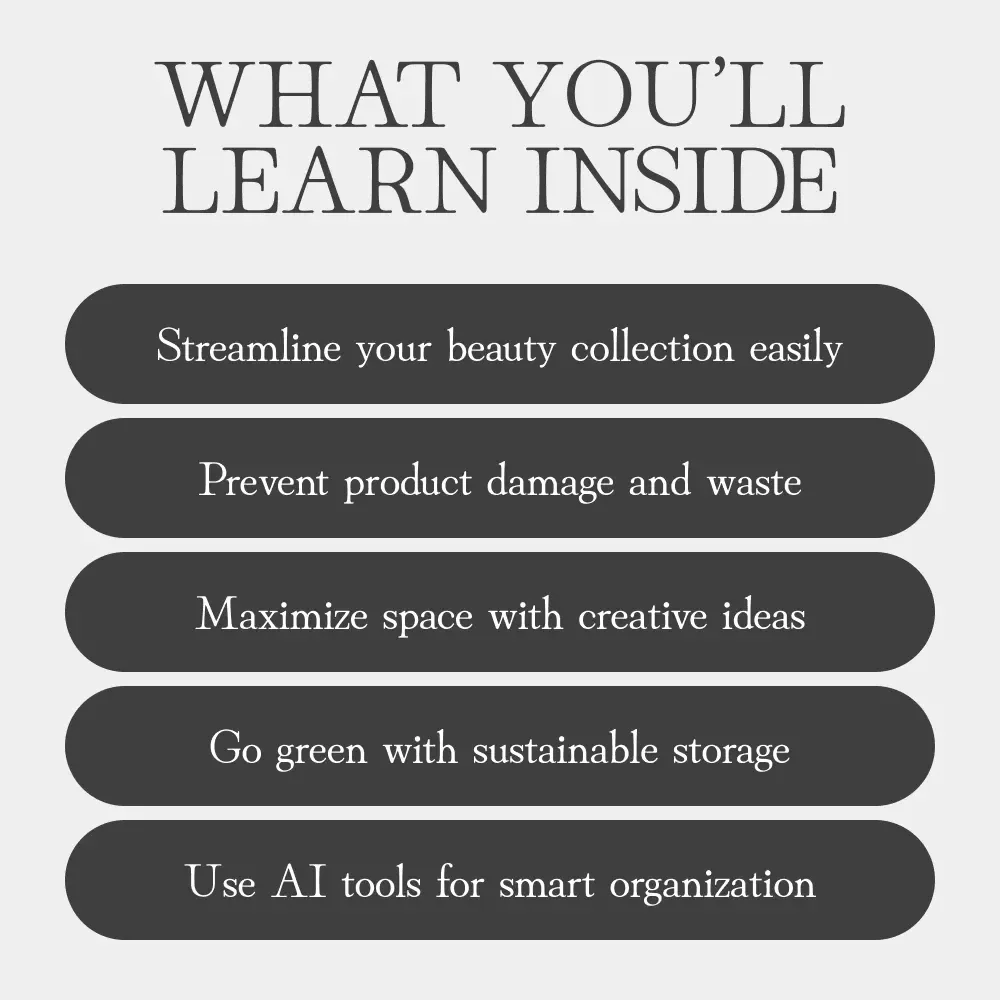 Ways to Store and Protect Beauty Products | eBook for Organizing Cosmetics, Efficient Makeup Storage, and Sustainable Beauty Care – Learn how to store beauty products efficiently and keep them fresh longer