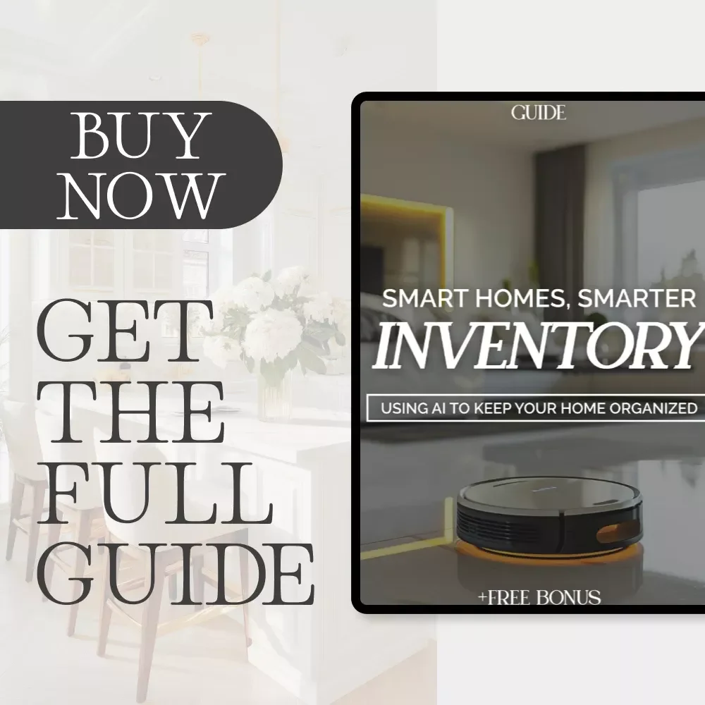 Smart Homes, Smarter Inventory: Using AI to Keep Your Home Organized | How to Use AI to Manage Home Inventory Guide for Effortless Organization