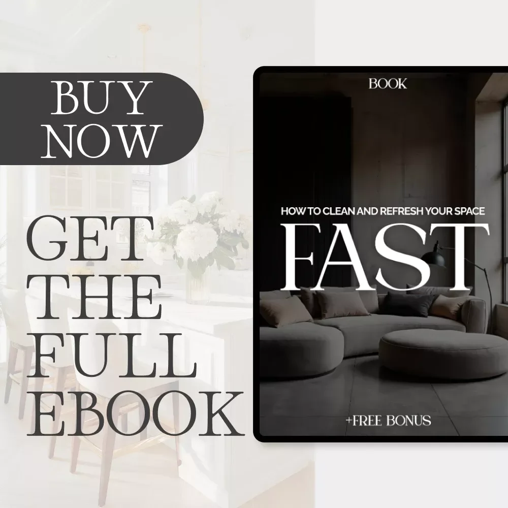 How to Clean and Refresh Your Space—Fast | The Ultimate eBook Guide for the Best Way to Clean and Refresh Your Space Fast