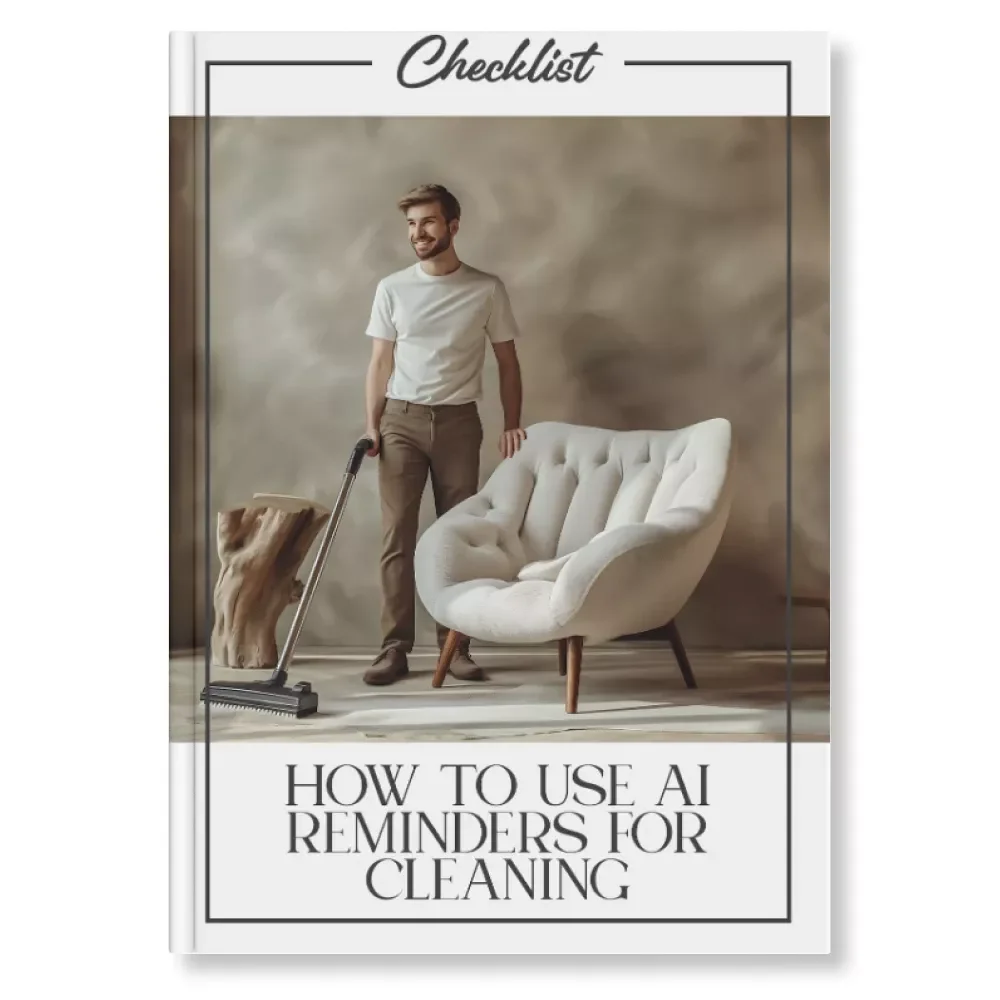 How to Use AI Reminders for Cleaning | Smart Checklist for Effortless Home Organization