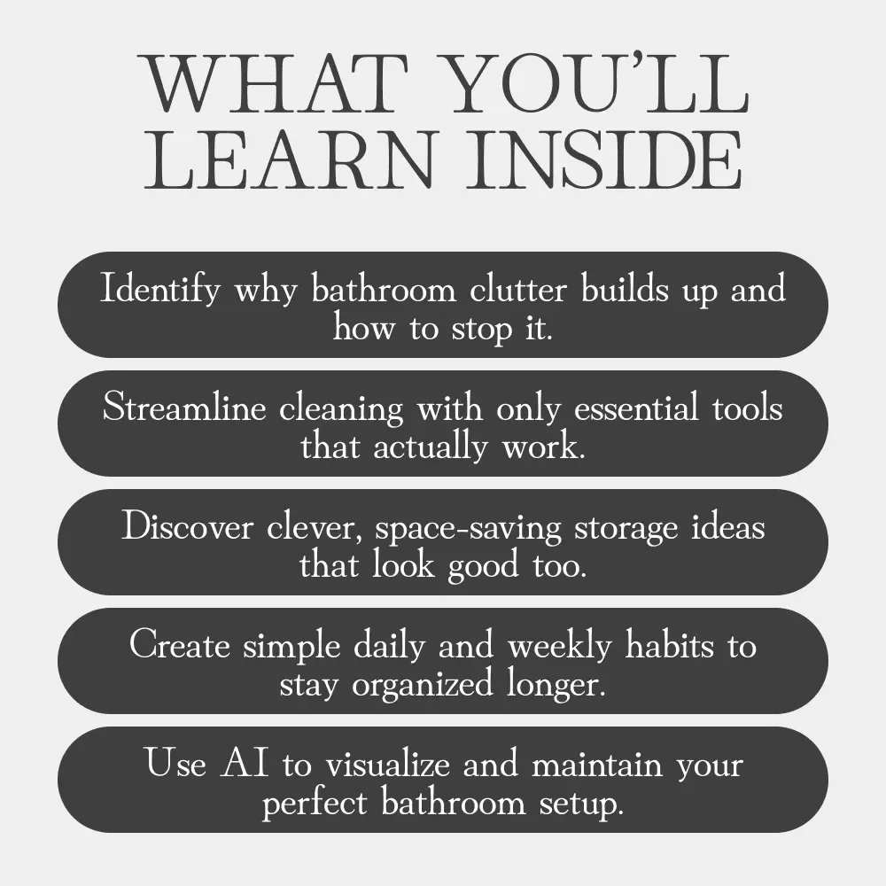 Organize Your Bathroom Without Stress | Digital Guide for How to Clean and Maintain Bathroom Storage | Declutter, Simplify & Create Lasting Order