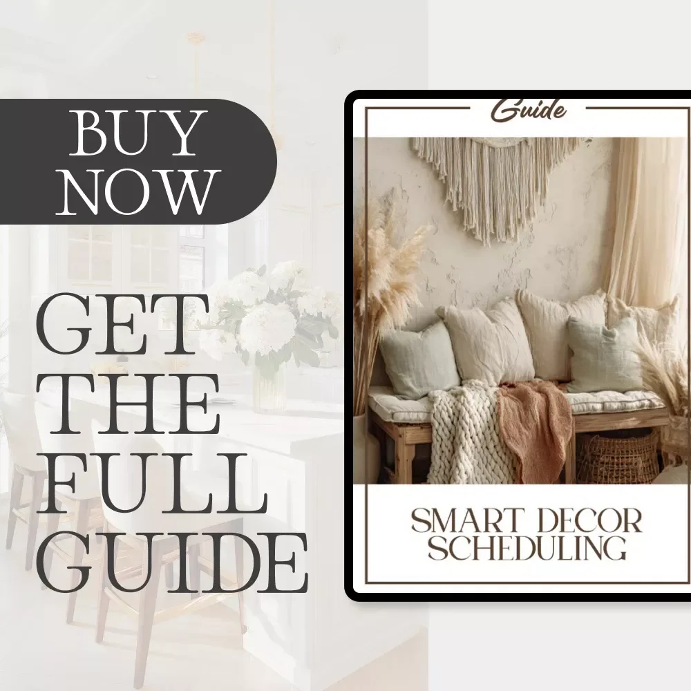 Smart Decor Scheduling | Home Design Planner & Guide for Effortless Seasonal Updates | Digital Download for How to Schedule Decor Updates
