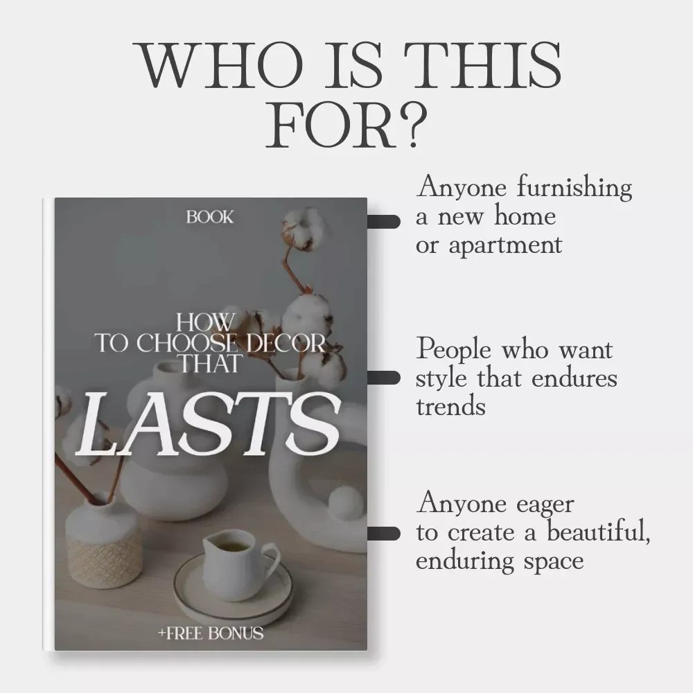 How to Choose Decor That Lasts | Timeless Home Design eBook | Digital Guide on How to Choose Timeless Home Decor Pieces | Minimalist & Classic Interior Styling Tips