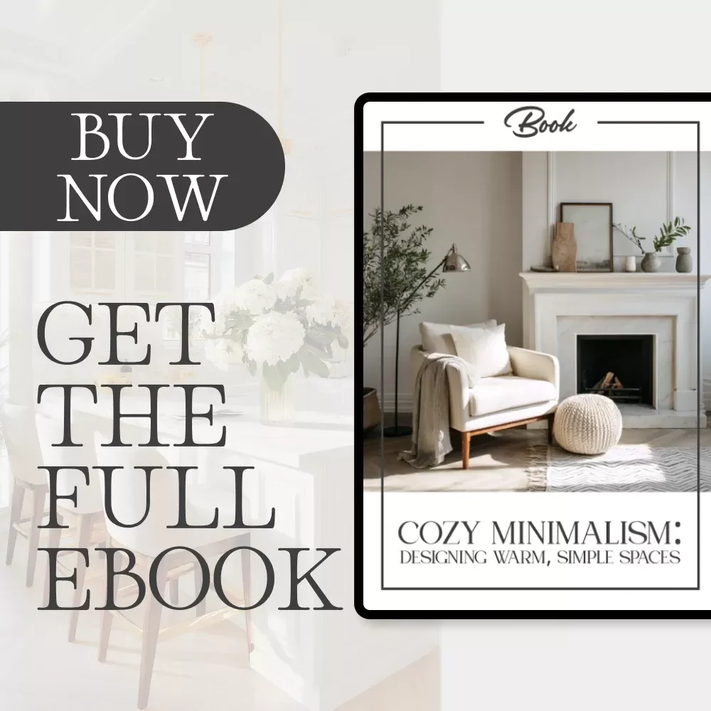 Cozy Minimalism: Designing Warm, Simple Spaces | eBook Guide for Creating a Cozy Minimalist Home | Digital Download for Interior Design Lovers | Tips for Cozy Minimalist Home Design