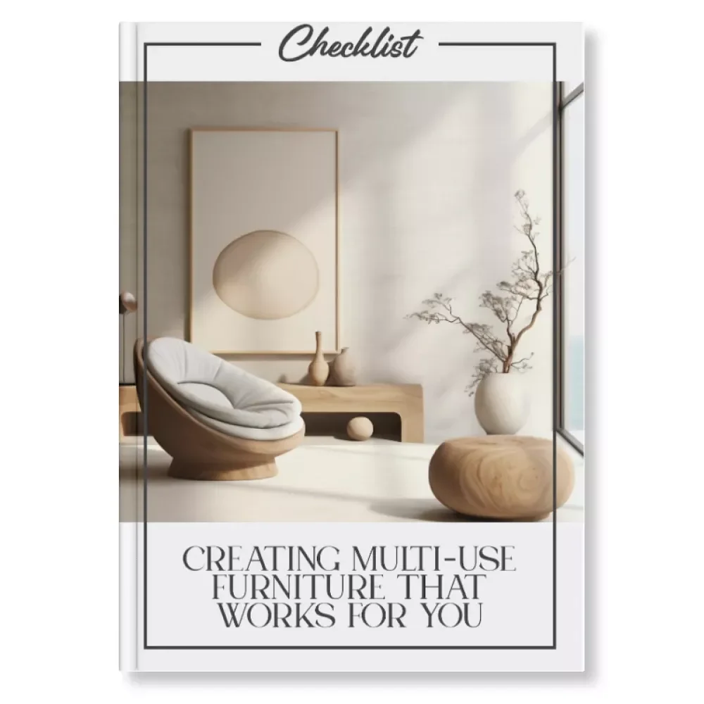 Creating Multi-Use Furniture That Works for You | Checklist for the Best Way to Create Multi Use Furniture, Space-Saving Design, Modular & Functional Home Solutions