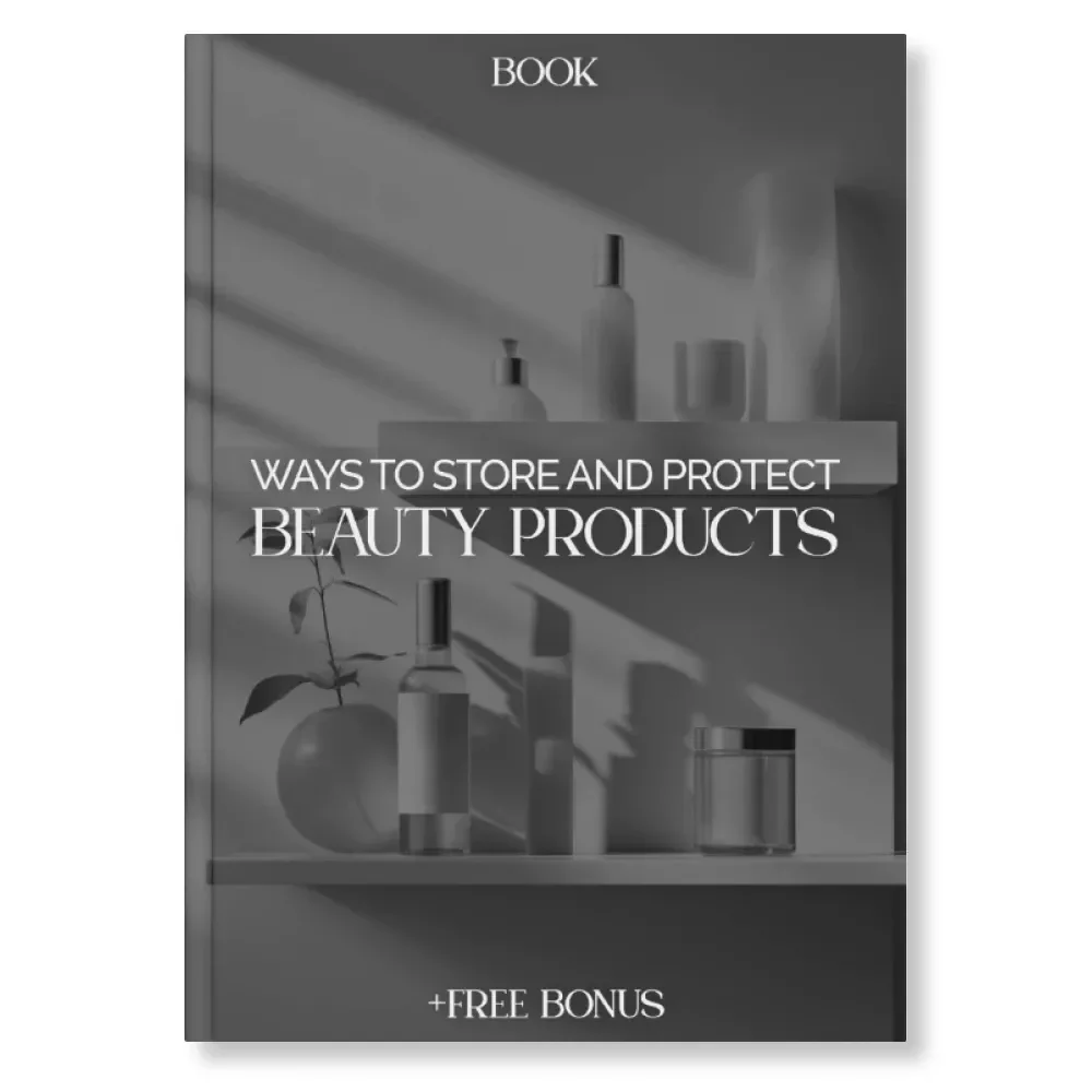 Ways to Store and Protect Beauty Products | eBook for Organizing Cosmetics, Efficient Makeup Storage, and Sustainable Beauty Care – Learn how to store beauty products efficiently and keep them fresh longer