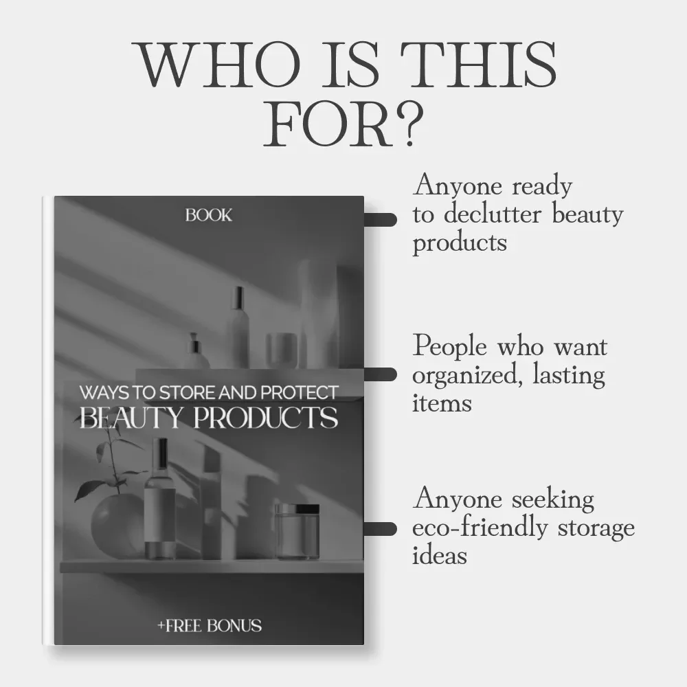 Ways to Store and Protect Beauty Products | eBook for Organizing Cosmetics, Efficient Makeup Storage, and Sustainable Beauty Care – Learn how to store beauty products efficiently and keep them fresh longer