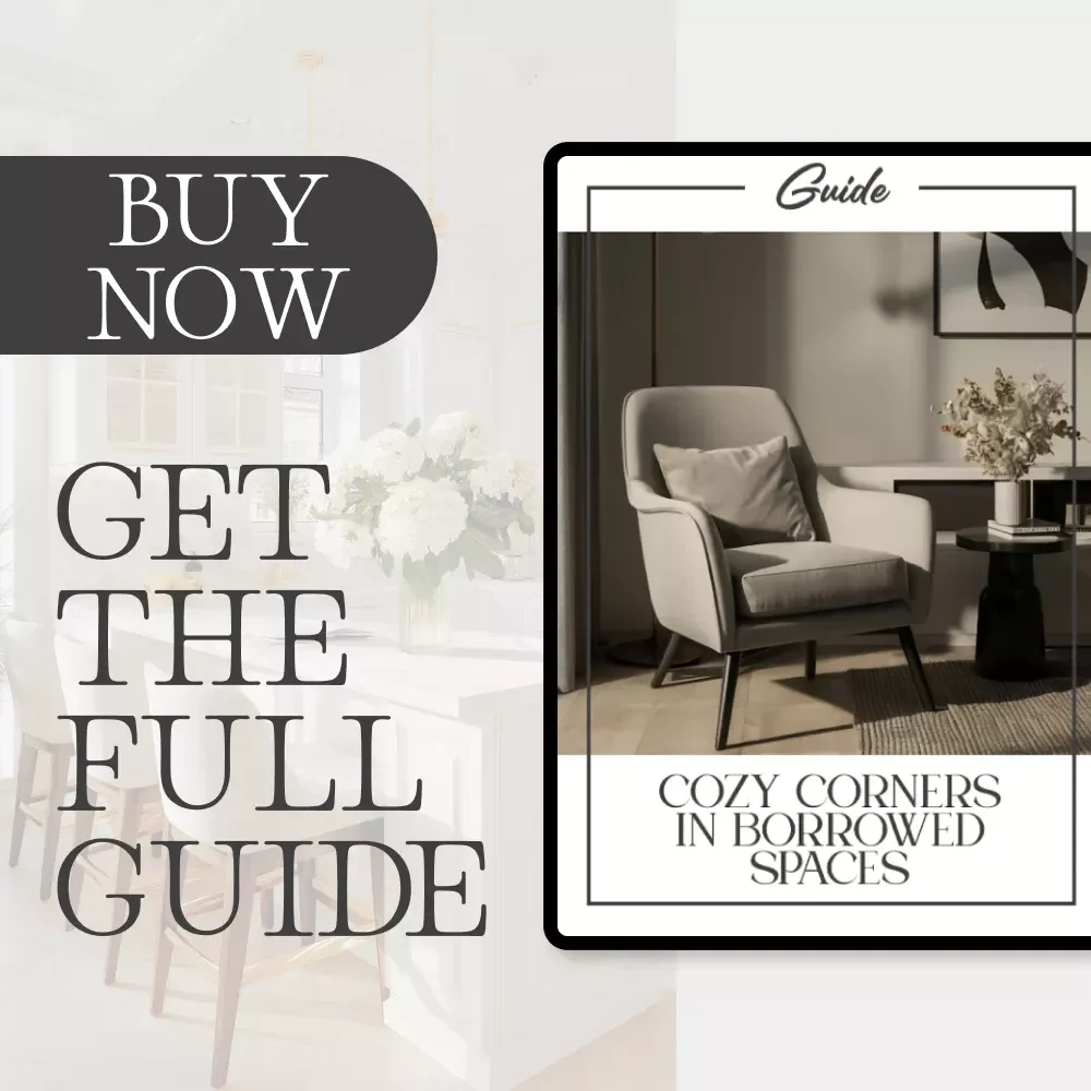 Cozy Corners in Borrowed Spaces | A Digital Guide on How to Make a Rental Feel Cozy | Warm, Personal Home Styling for Renters & Apartment Dwellers
