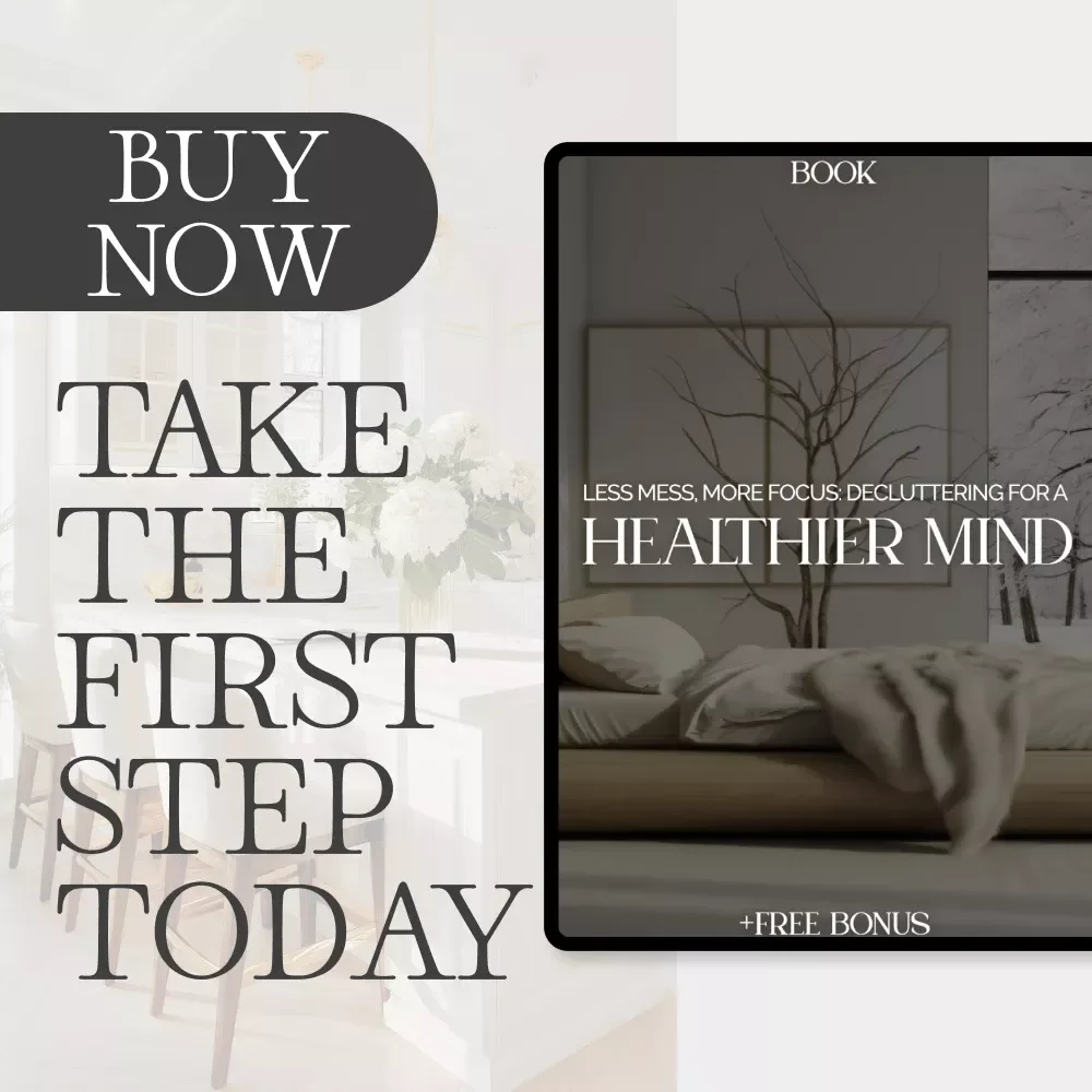 Less Mess, More Focus: Decluttering for a Healthier Mind | eBook on Why Decluttering Helps Mental Health | Digital Download Guide for Stress Relief, Focus & Productivity