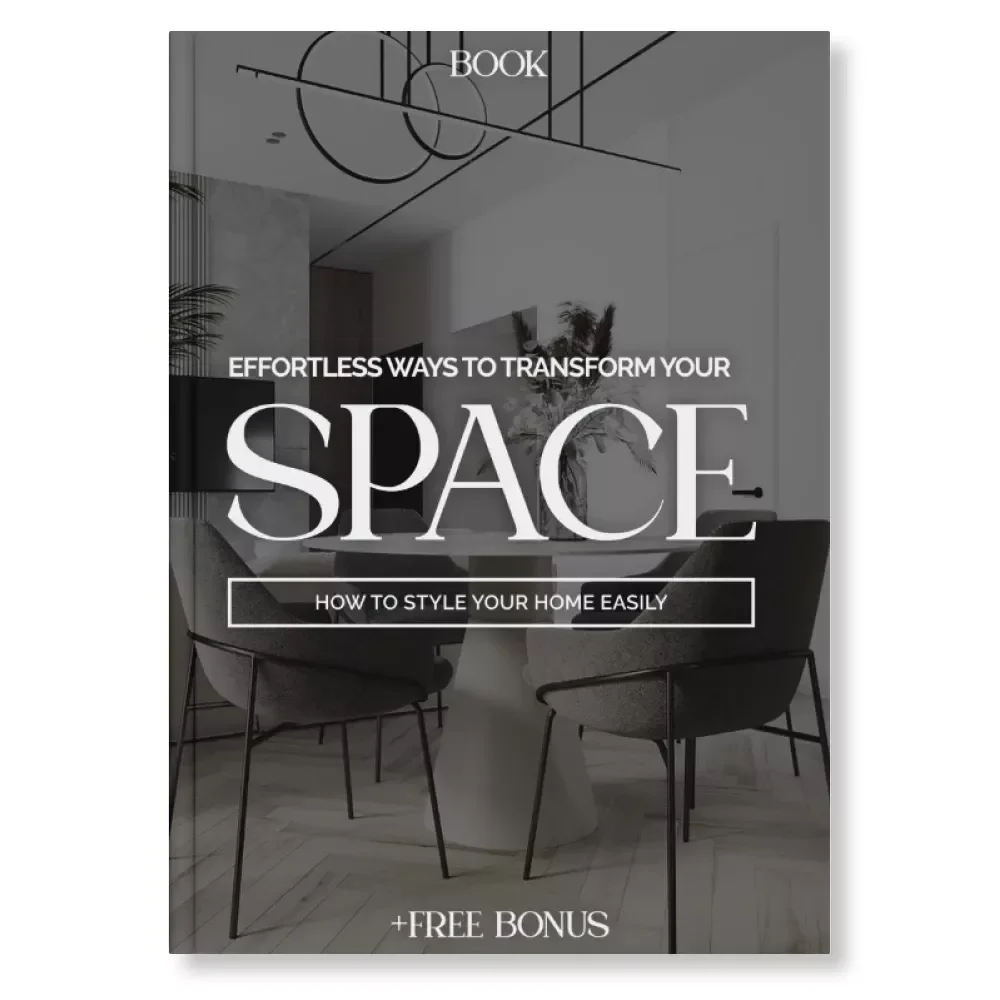 Effortless Ways to Transform Your Space | Home Styling Made Simple | eBook Guide for Beginners | How to Style Your Home Easily