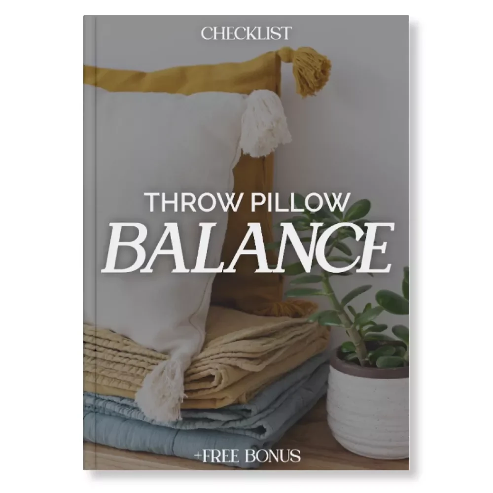 Throw Pillow Balance | Printable Home Décor Checklist | What to Do When You Have Too Many Throw Pillows | Declutter, Style & Simplify Your Living Space