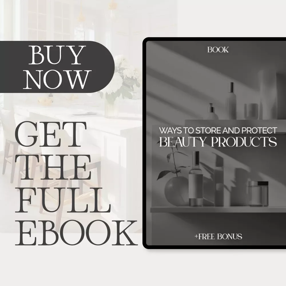 Ways to Store and Protect Beauty Products | eBook for Organizing Cosmetics, Efficient Makeup Storage, and Sustainable Beauty Care – Learn how to store beauty products efficiently and keep them fresh longer