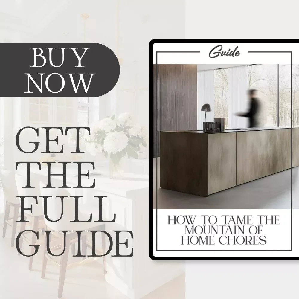 How to Tame the Mountain of Home Chores – Digital Guide for Overwhelmed Homeowners | Printable Cleaning System | Organize Your Routine eBook