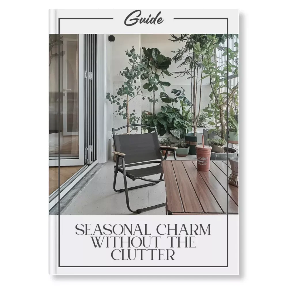 Seasonal Charm Without the Clutter: Digital Guide for Minimalist Home Decorating, Smart Seasonal Decor, DIY Touches & Stress-Free Holiday Planning eBook