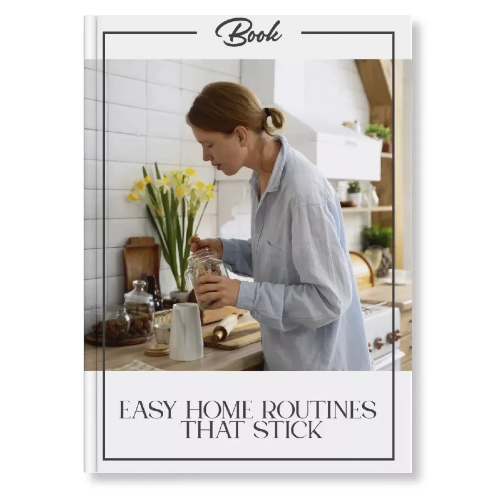 Easy Home Routines That Stick | eBook Guide on How to Set Home Routines for Productivity, Balance & Calm Living