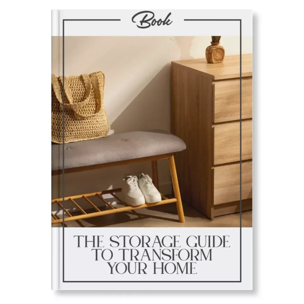The Storage Guide to Transform Your Home: Ultimate eBook for What to Do When You Need More Storage