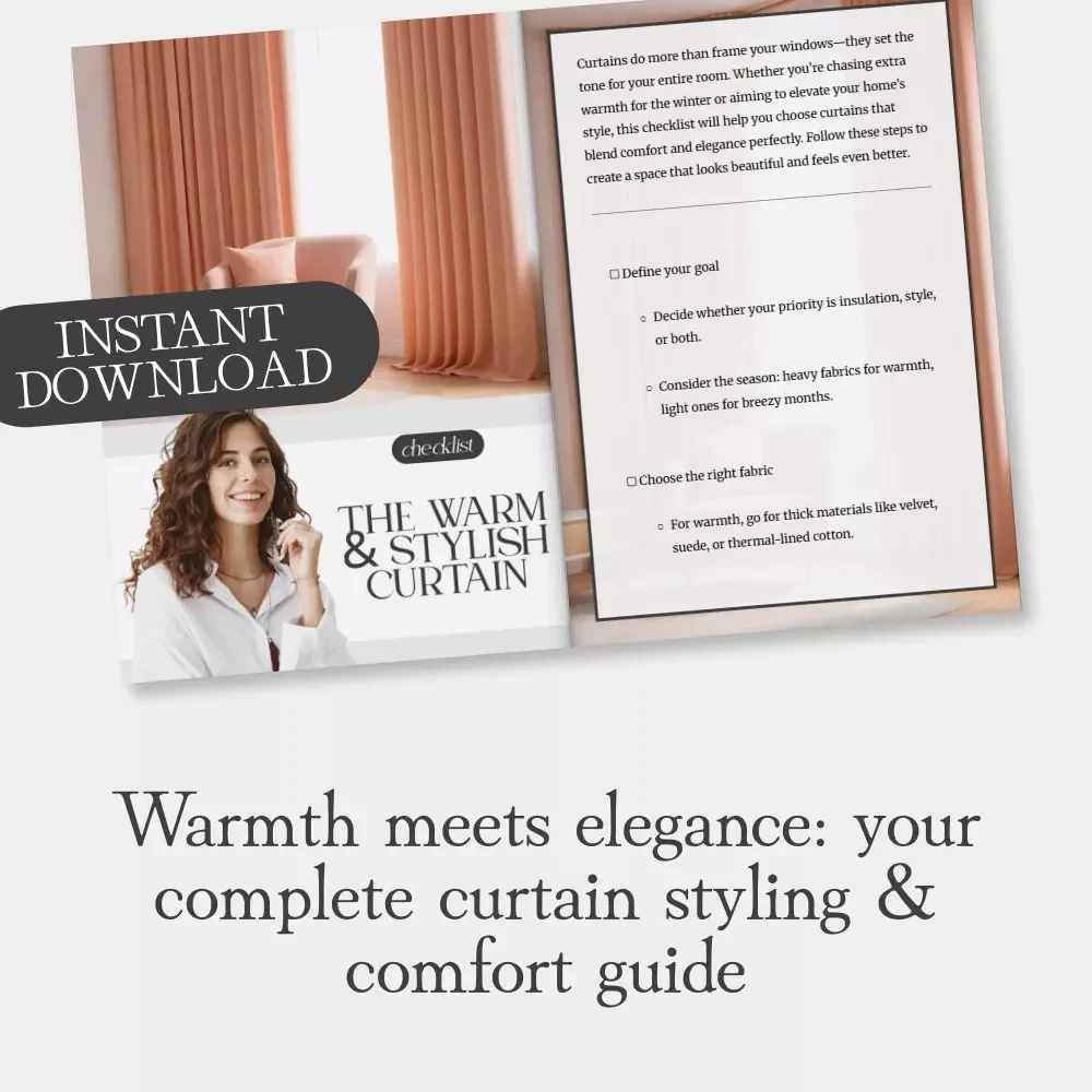 The Warm & Stylish Curtain Checklist | Digital Download for Home Décor Lovers | Tips for Choosing Curtains for Warmth and Style