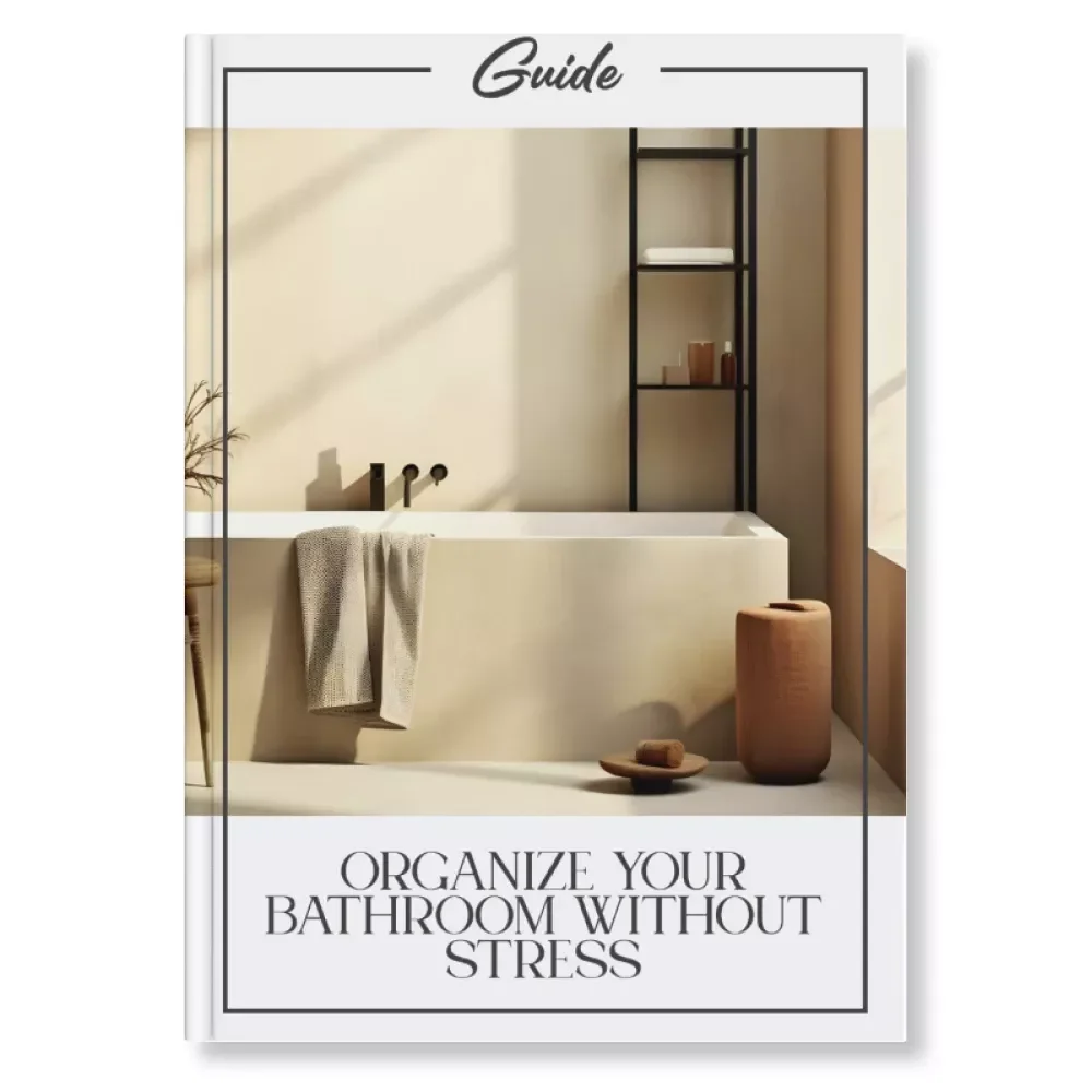 Organize Your Bathroom Without Stress | Digital Guide for How to Clean and Maintain Bathroom Storage | Declutter, Simplify & Create Lasting Order