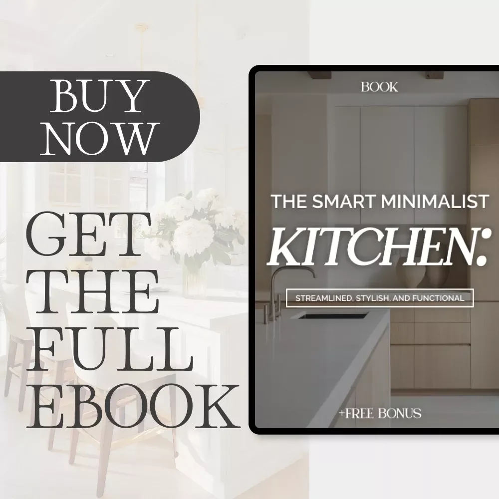 The Smart Minimalist Kitchen: Streamlined, Stylish, and Functional | Modern eBook Guide for How to Plan a Minimal Yet Functional Kitchen, Declutter & Design a Calm Cooking Space