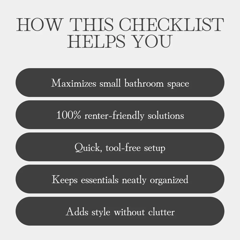 The Checklist for Rental-Friendly Bathroom Storage | Printable Guide & Tips for Rental Friendly Bathroom Storage | Small Bathroom Organization, No-Drill Storage Ideas