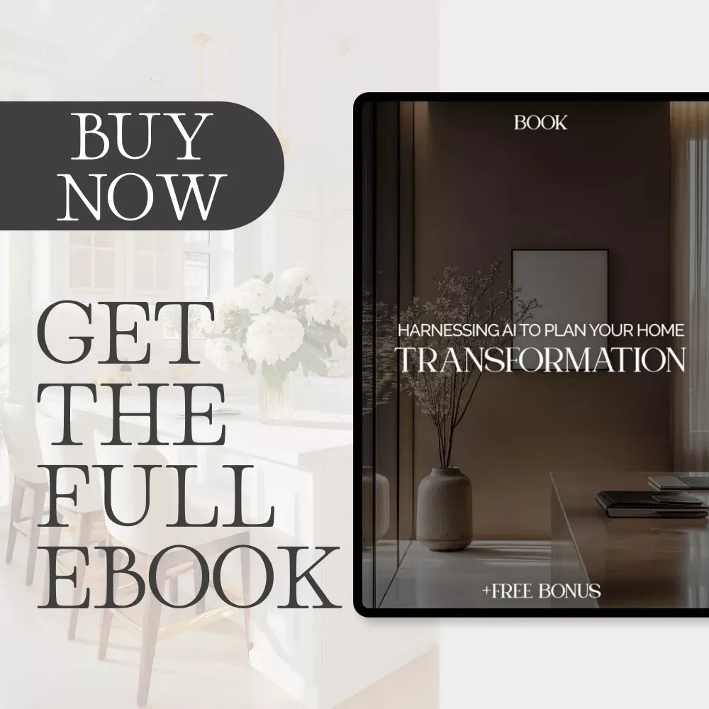 Harnessing AI to Plan Your Home Transformation – Digital Guide, eBook, Checklist for Home Renovation, AI Design, Smart Budgeting & Project Management