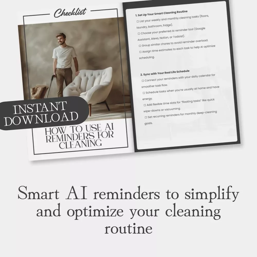 How to Use AI Reminders for Cleaning | Smart Checklist for Effortless Home Organization