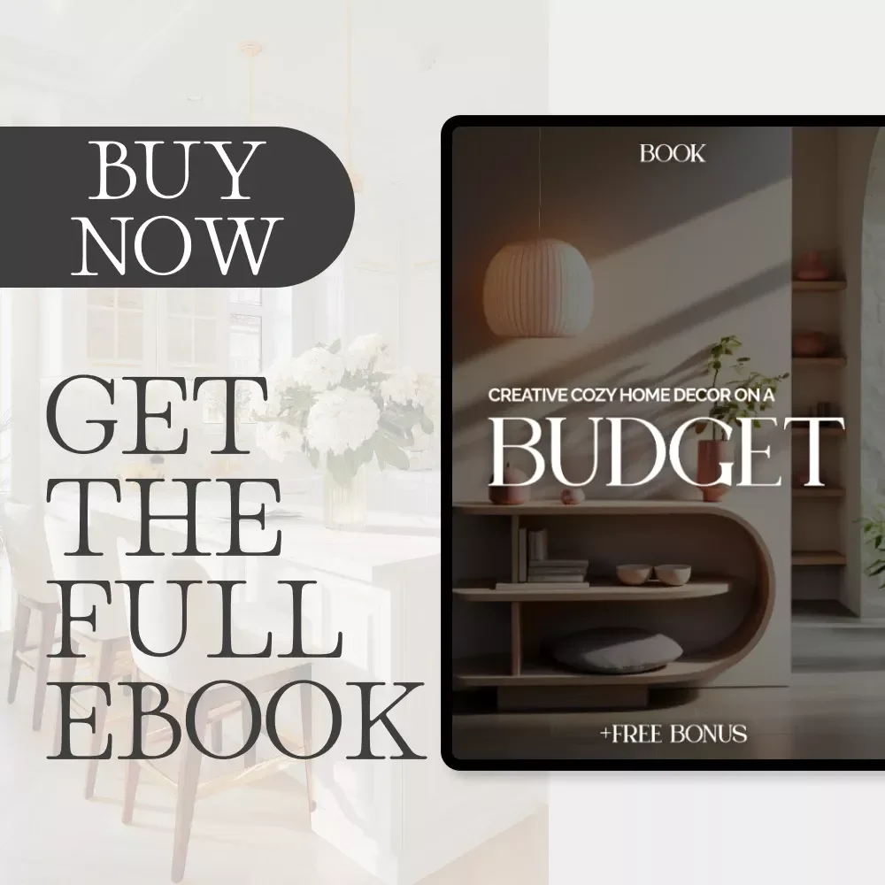 Creative Cozy Home Decor on a Budget | eBook for Affordable Interior Styling | Digital Download Guide with DIY Tips, Thrift Finds & Cozy Home Inspiration | Perfect for Small Spaces & Minimalist Aesthetic | Tips for Cozy Home Decor on a Budget