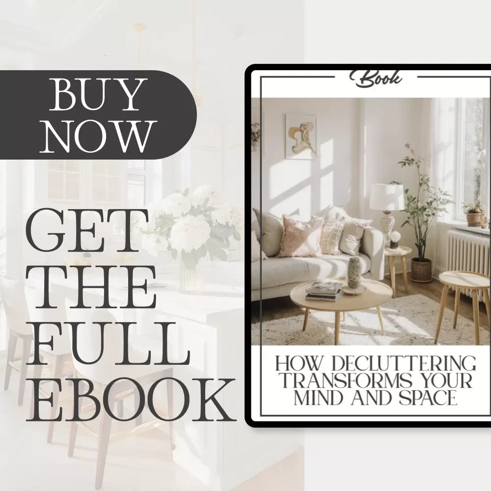 How Decluttering Transforms Your Mind and Space | Digital eBook for Calm Living | Why Decluttering Helps You Feel Calm | Home Organization & Mindset Reset Guide