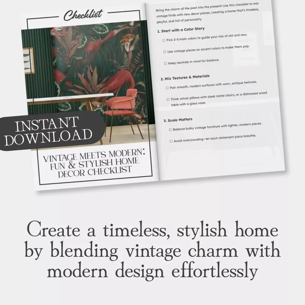 Vintage Meets Modern: Fun & Stylish Home Decor Checklist | Digital Download | Vintage Style Interior Design Guide | Mix Vintage Finds with Modern Decor | Printable Home Styling Resource