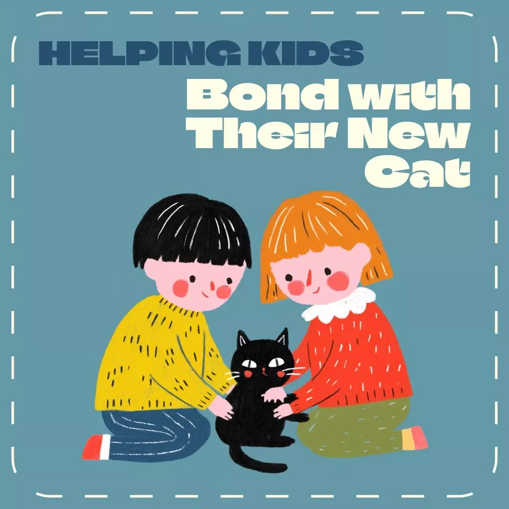 Helping Kids Bond with Their New Cat | eBook Guide for Parents | Digital Download for Families Bringing Home a Cat