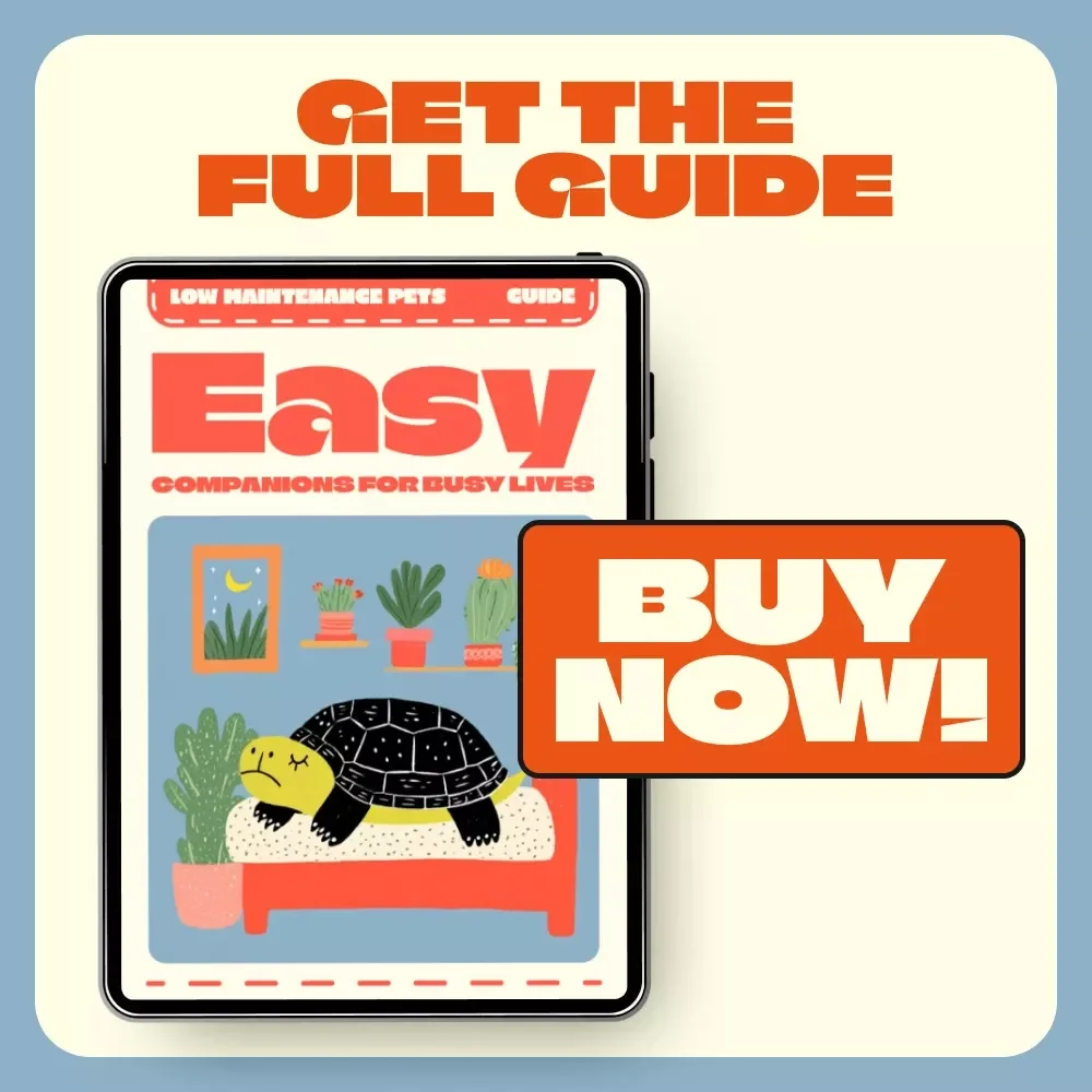 Easy Companions for Busy Lives | Best Low Maintenance Pets Guide | Digital Download for Pet Lovers, Beginners & Busy People