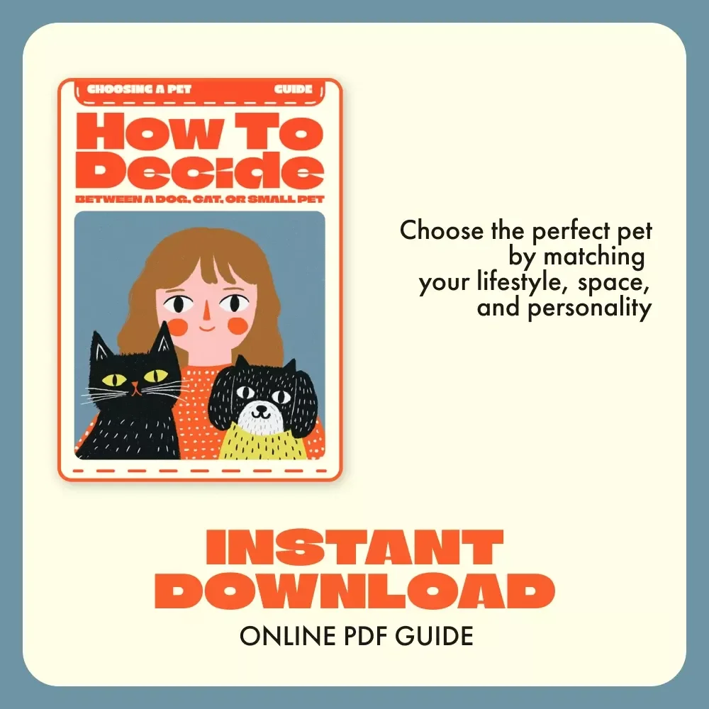 How to Decide Between a Dog, Cat, or Small Pet | Ultimate Pet Decision Guide | Pet Owner’s Lifestyle Compatibility eBook for Choosing the Right Pet