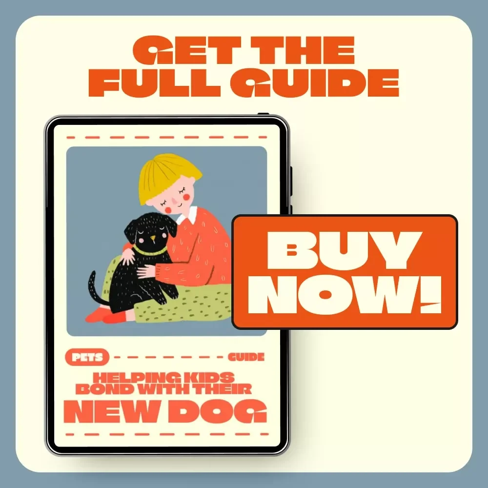 Helping Kids Bond with Their New Dog | Printable Digital Guide for Families | Step-by-Step eBook to Build Trust, Love & Confidence Between Children and Their New Pet